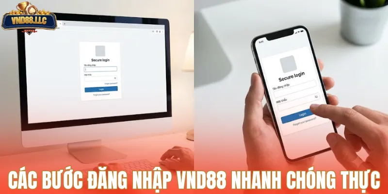 Các bước đăng nhập VND88 nhanh chóng dễ thực hiện
