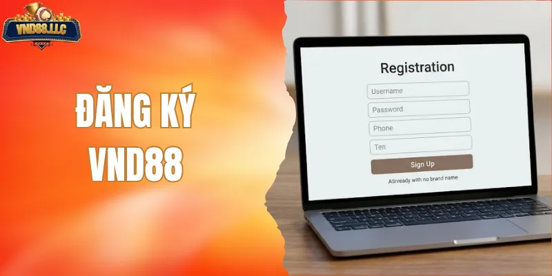 Đăng Ký VND88 - Nhận Ngay Ưu Đãi Tân Thủ Cực Kỳ Hấp Dẫn
