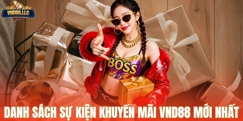 Danh sách sự kiện khuyến mãi VND88 mới nhất