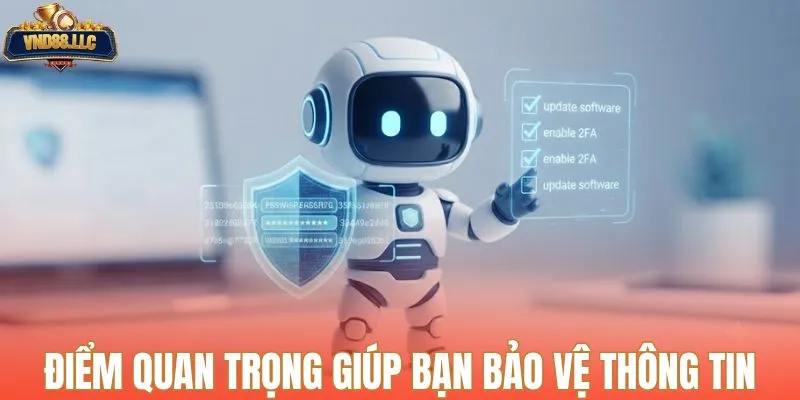 Điểm quan trọng giúp người dùng bảo vệ thông tin