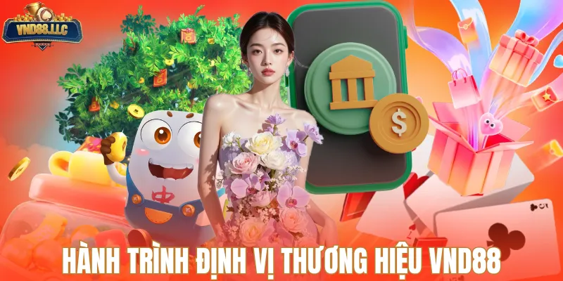 Hành trình định vị thương hiệu VND88