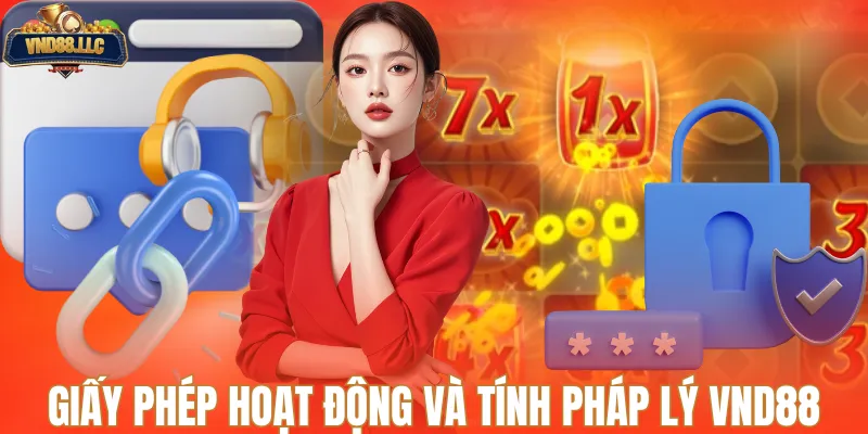 Giới thiệu VND88 về giấy phép hoạt động và tính pháp lý