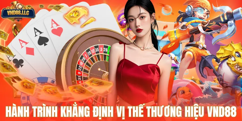 Hành trình khẳng định vị thế của thương hiệu VND88