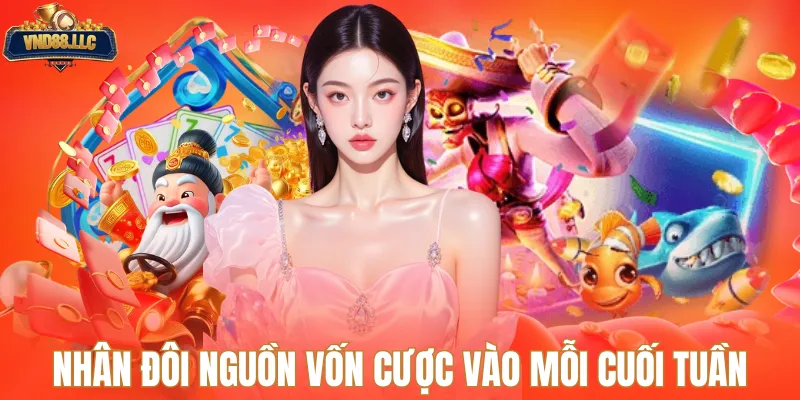 Nhân đôi nguồn vốn cược vào mỗi cuối tuần
