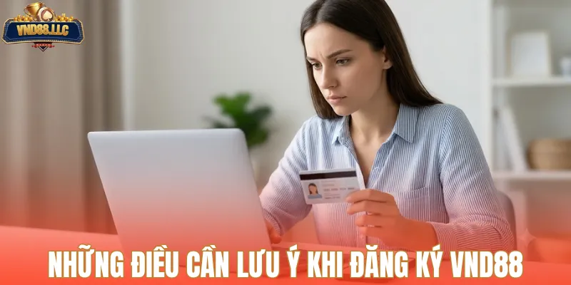 Những điều cần lưu ý khi đăng ký VND88