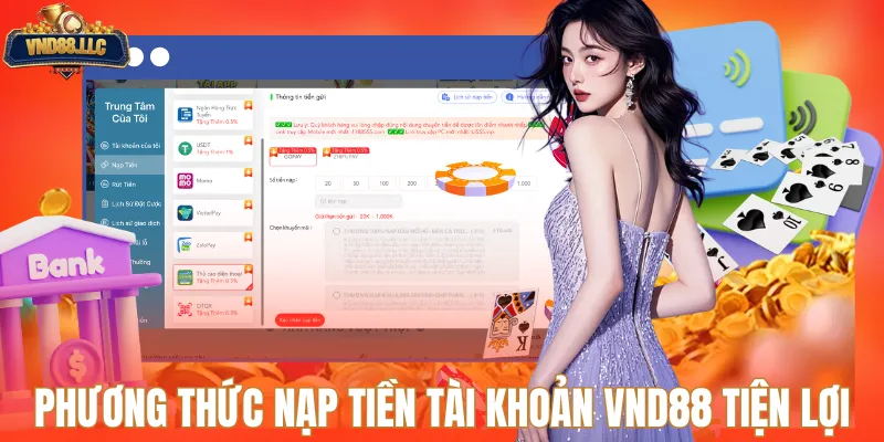 Phương thức nạp tiền tài khoản VND88 tiện lợi
